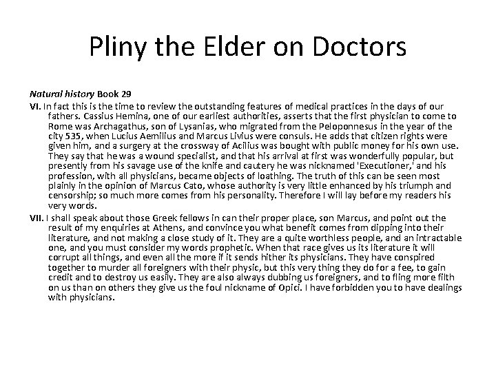 Pliny the Elder on Doctors Natural history Book 29 VI. In fact this is