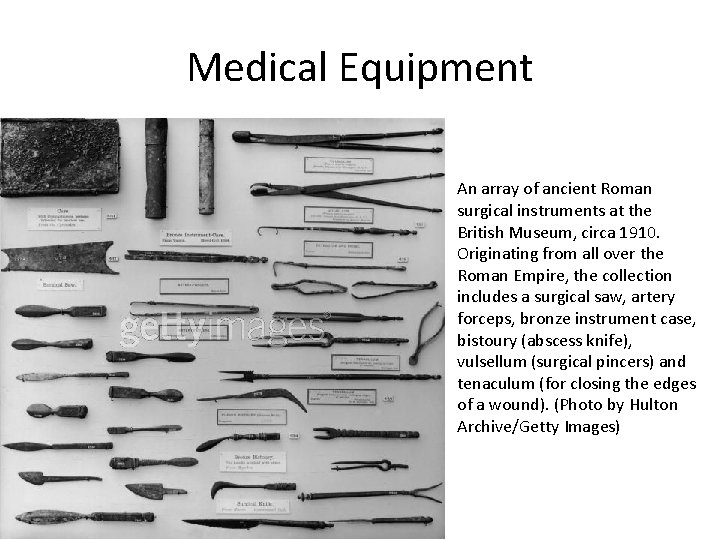Medical Equipment An array of ancient Roman surgical instruments at the British Museum, circa