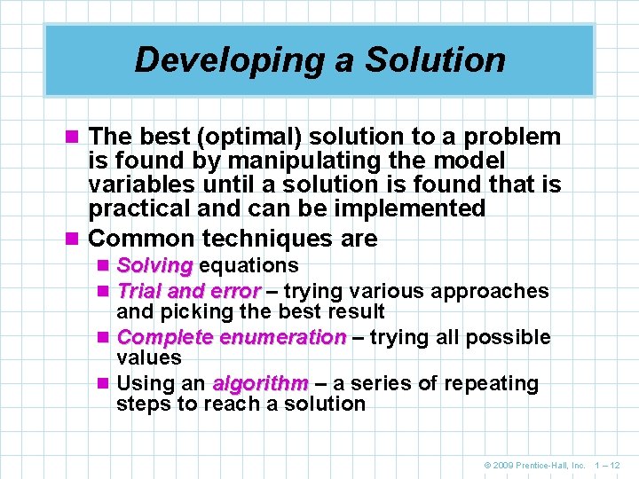 Developing a Solution n The best (optimal) solution to a problem is found by Developing a Solution n The best (optimal) solution to a problem is found by