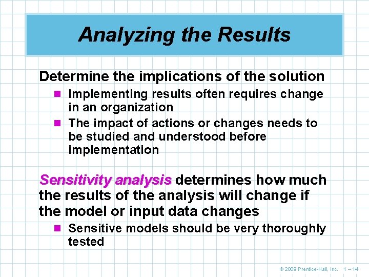 Analyzing the Results Determine the implications of the solution n Implementing results often requires Analyzing the Results Determine the implications of the solution n Implementing results often requires