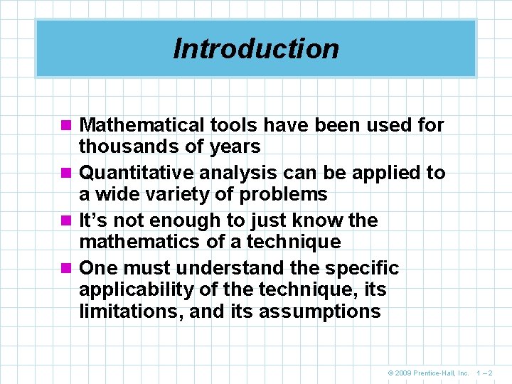 Introduction n Mathematical tools have been used for thousands of years n Quantitative analysis Introduction n Mathematical tools have been used for thousands of years n Quantitative analysis