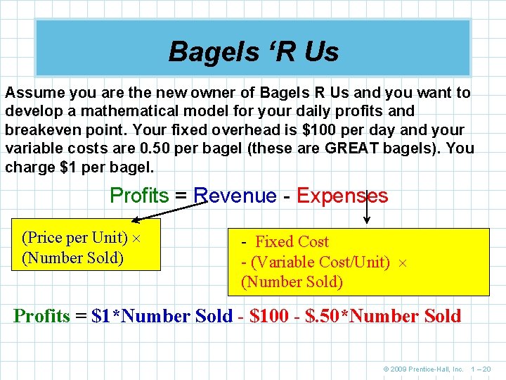 Bagels ‘R Us Assume you are the new owner of Bagels R Us and Bagels ‘R Us Assume you are the new owner of Bagels R Us and