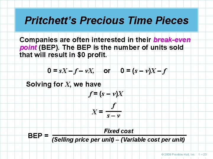Pritchett’s Precious Time Pieces Companies are often interested in their break-even point (BEP). The Pritchett’s Precious Time Pieces Companies are often interested in their break-even point (BEP). The