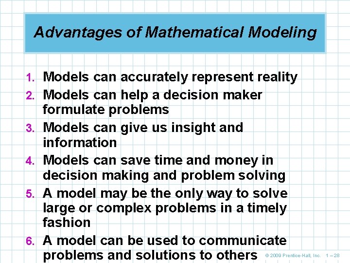 Advantages of Mathematical Modeling 1. Models can accurately represent reality 2. Models can help Advantages of Mathematical Modeling 1. Models can accurately represent reality 2. Models can help