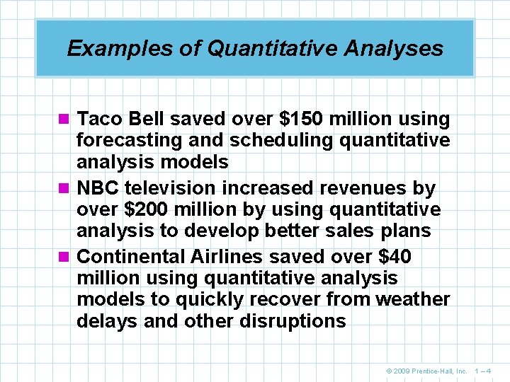 Examples of Quantitative Analyses n Taco Bell saved over $150 million using forecasting and Examples of Quantitative Analyses n Taco Bell saved over $150 million using forecasting and