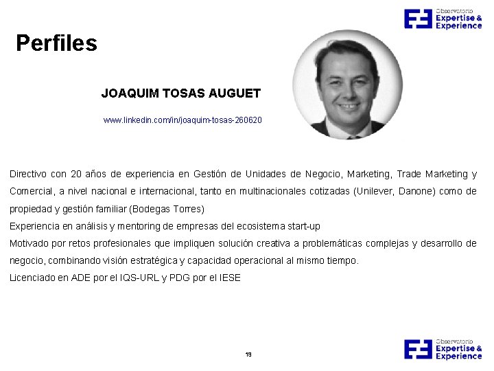 Perfiles JOAQUIM TOSAS AUGUET www. linkedin. com/in/joaquim-tosas-260620 Directivo con 20 años de experiencia en