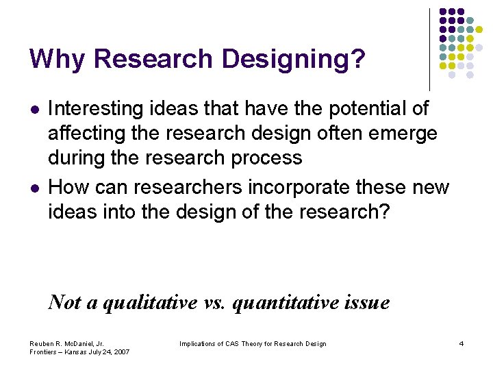 Why Research Designing? l l Interesting ideas that have the potential of affecting the Why Research Designing? l l Interesting ideas that have the potential of affecting the