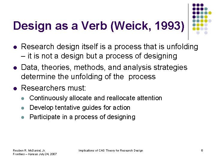 Design as a Verb (Weick, 1993) l l l Research design itself is a Design as a Verb (Weick, 1993) l l l Research design itself is a