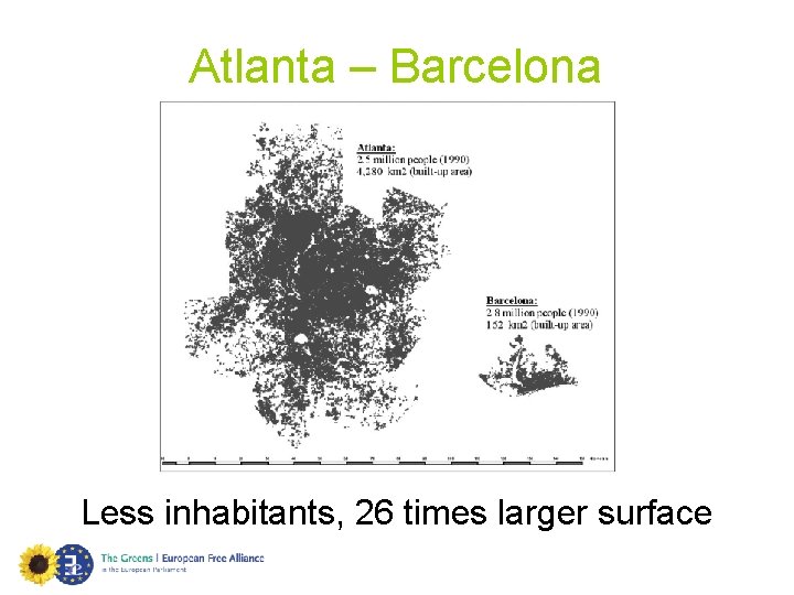 Atlanta – Barcelona Less inhabitants, 26 times larger surface 