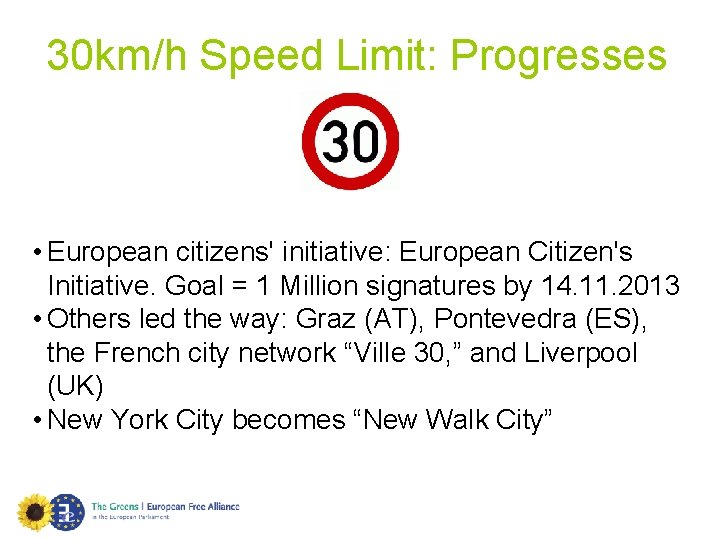 30 km/h Speed Limit: Progresses • European citizens' initiative: European Citizen's Initiative. Goal =