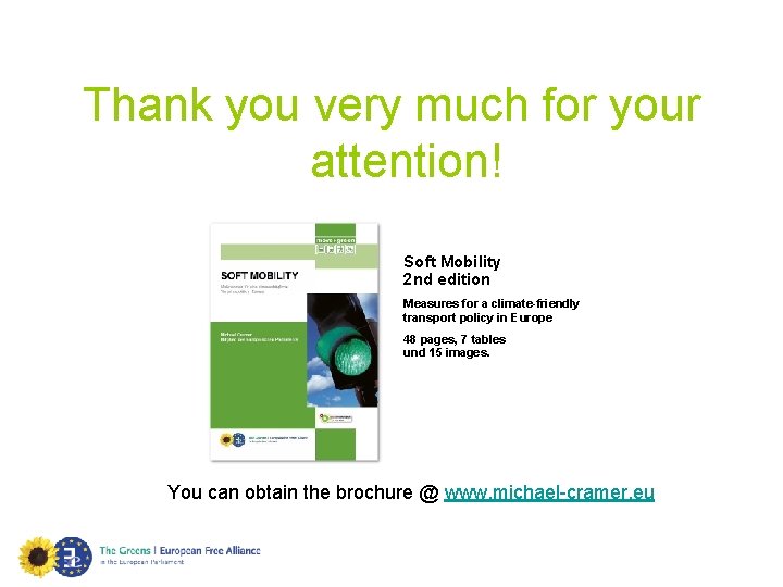 Thank you very much for your attention! Soft Mobility 2 nd edition Measures for