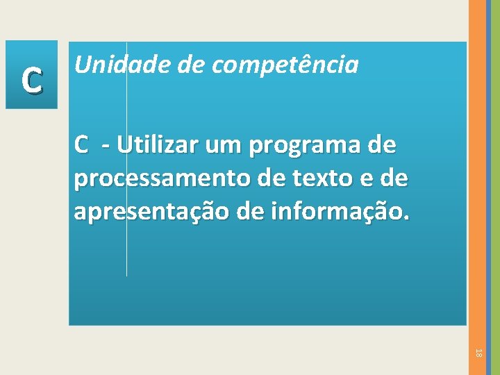 c Unidade de competência C - Utilizar um programa de processamento de texto e