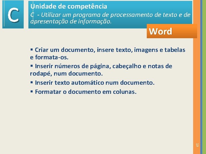 C Unidade de competência C - Utilizar um programa de processamento de texto e