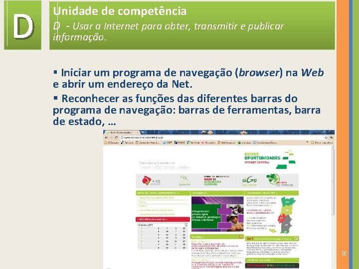 D Unidade de competência D - Usar a Internet para obter, transmitir e publicar