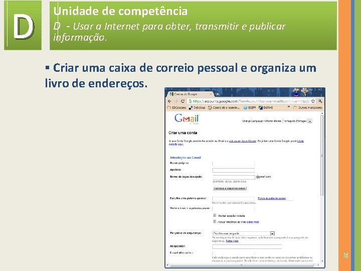 D Unidade de competência D - Usar a Internet para obter, transmitir e publicar