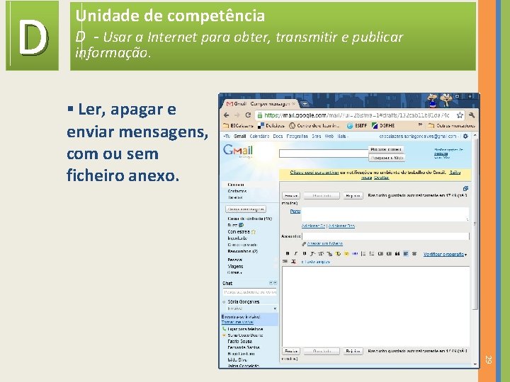 D Unidade de competência D - Usar a Internet para obter, transmitir e publicar