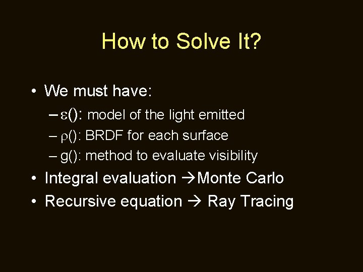 How to Solve It? • We must have: – (): model of the light