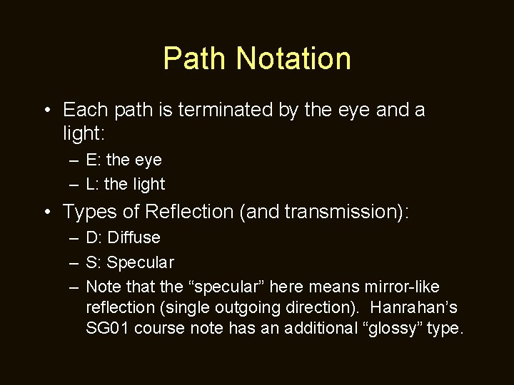 Path Notation • Each path is terminated by the eye and a light: –