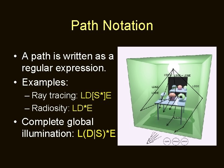 Path Notation • A path is written as a regular expression. • Examples: –