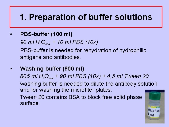 1. Preparation of buffer solutions • PBS-buffer (100 ml) 90 ml H 2 Odest.