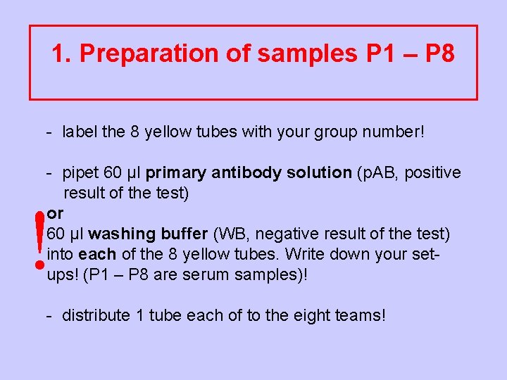 1. Preparation of samples P 1 – P 8 - label the 8 yellow