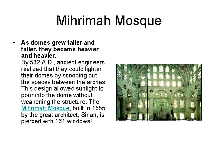 Mihrimah Mosque • As domes grew taller and taller, they became heavier and heavier.