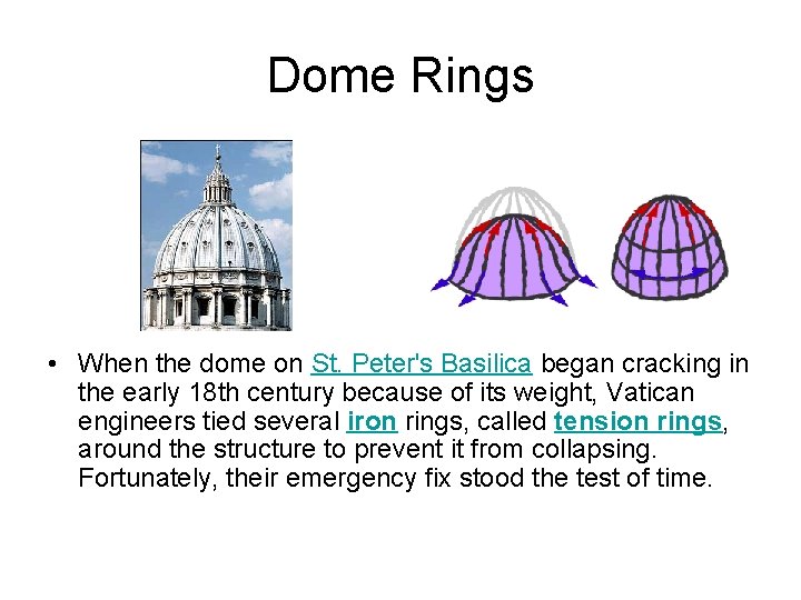 Dome Rings • When the dome on St. Peter's Basilica began cracking in the