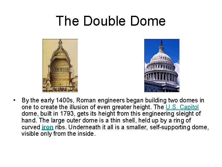 The Double Dome • By the early 1400 s, Roman engineers began building two