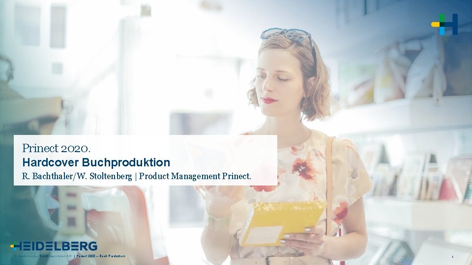 Prinect 2020. Hardcover Buchproduktion R. Bachthaler/W. Stoltenberg | Product Management Prinect. © Heidelberger Druckmaschinen