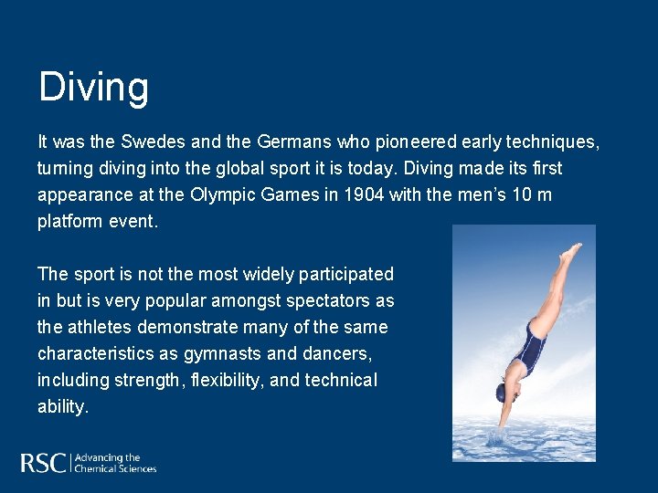 Diving It was the Swedes and the Germans who pioneered early techniques, turning diving