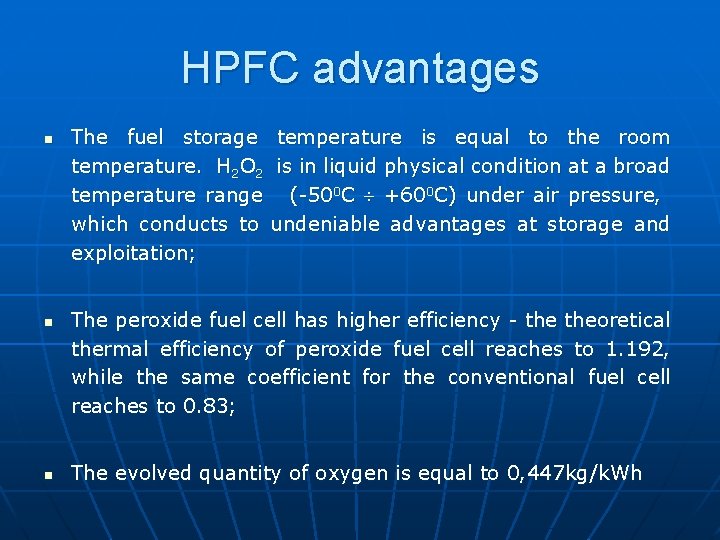 HPFC advantages n n n The fuel storage temperature is equal to the room