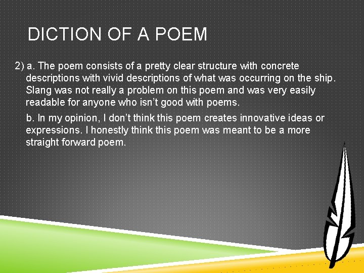 DICTION OF A POEM 2) a. The poem consists of a pretty clear structure DICTION OF A POEM 2) a. The poem consists of a pretty clear structure