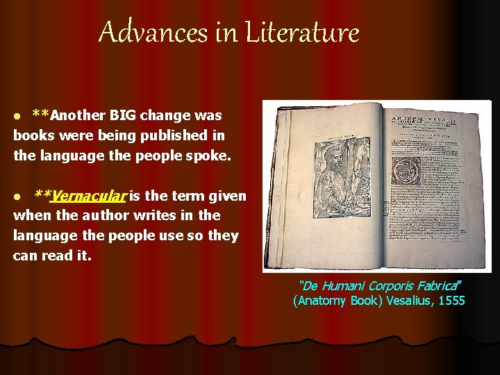 Advances in Literature **Another BIG change was books were being published in the language
