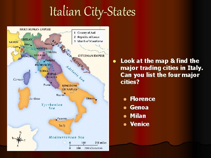 Italian City-States l Look at the map & find the major trading cities in