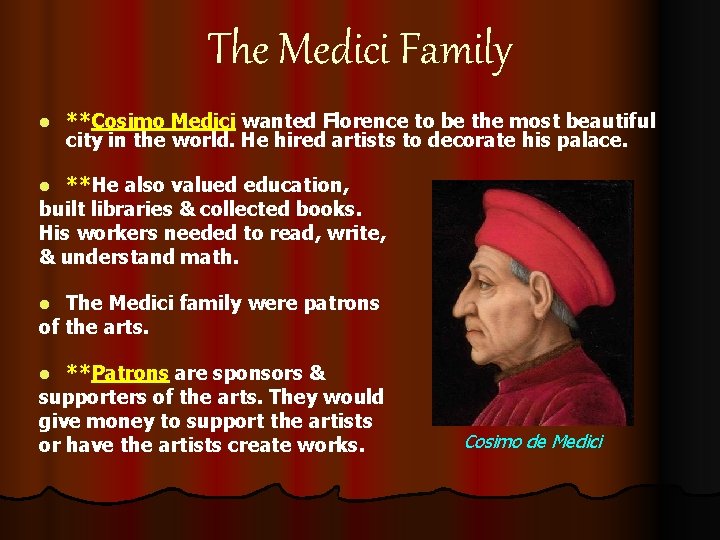 The Medici Family l **Cosimo Medici wanted Florence to be the most beautiful city