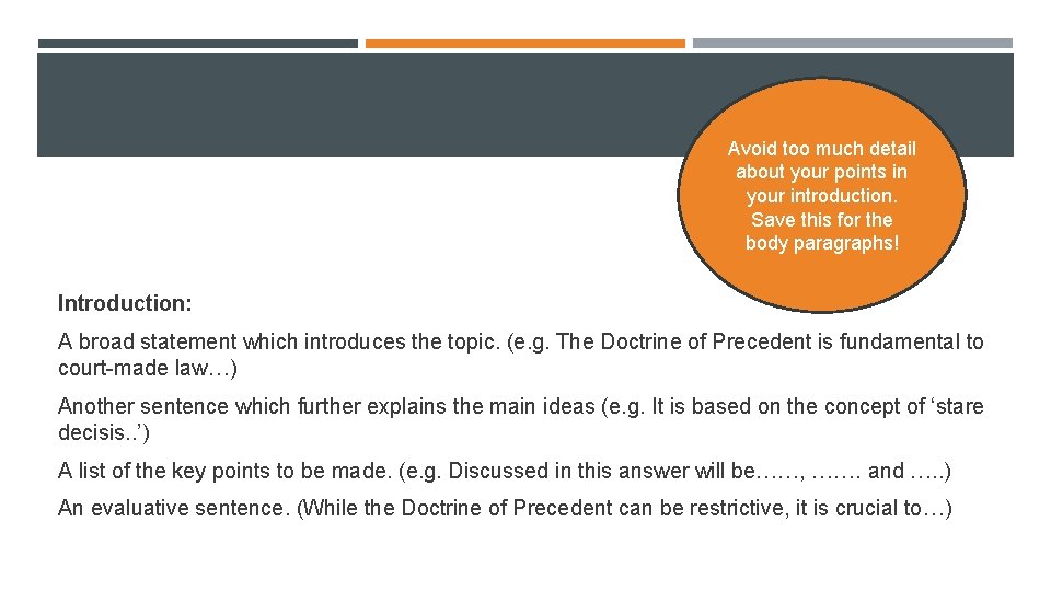 Avoid too much detail about your points in your introduction. Save this for the