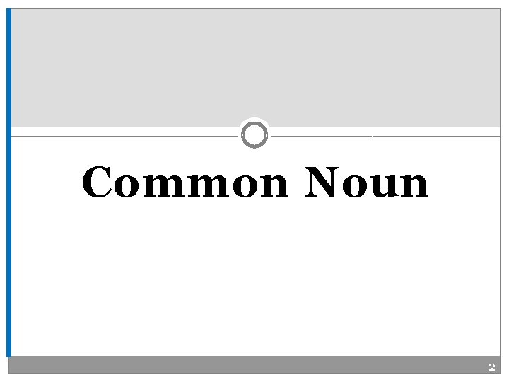 Common Noun 2 