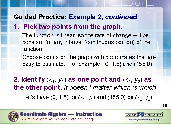 Guided Practice: Example 2, continued 1. Pick two points from the graph. The function