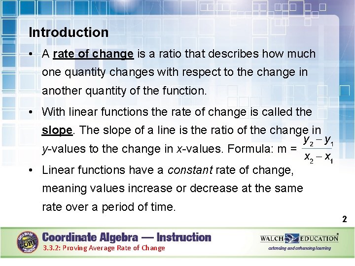 Introduction • A rate of change is a ratio that describes how much one