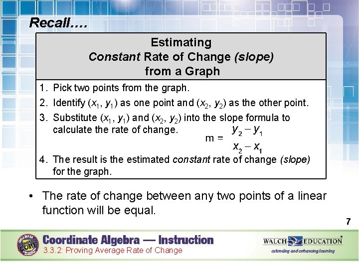 Recall…. Estimating Constant Rate of Change (slope) from a Graph 1. Pick two points