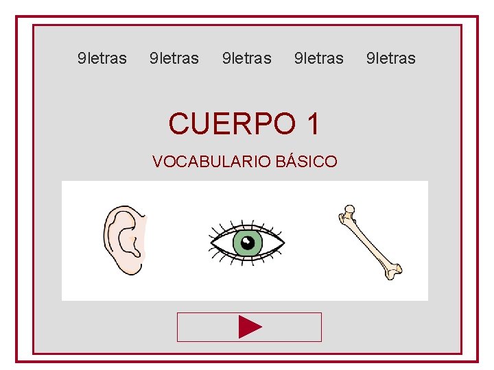 9 letras CUERPO 1 VOCABULARIO BÁSICO 9 letras 