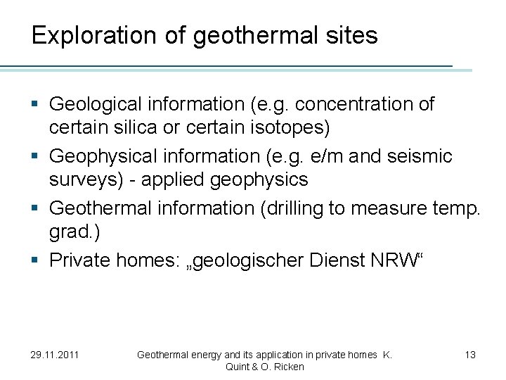 Exploration of geothermal sites § Geological information (e. g. concentration of certain silica or