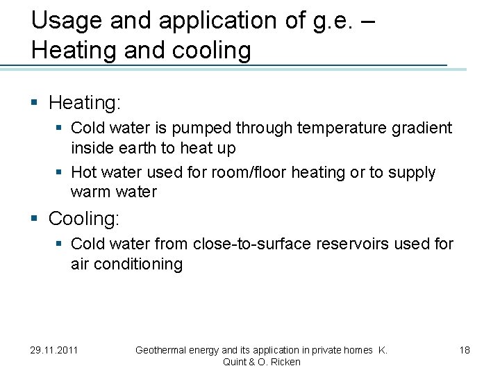Usage and application of g. e. – Heating and cooling § Heating: § Cold