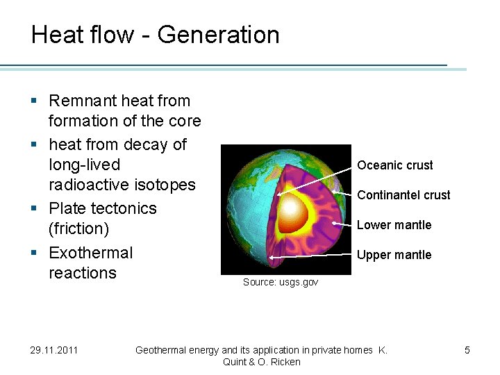 Heat flow - Generation § Remnant heat from formation of the core § heat