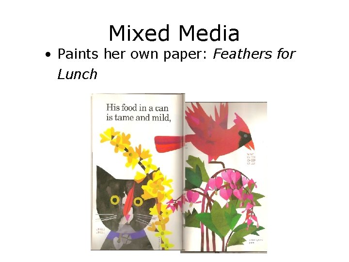 Mixed Media • Paints her own paper: Feathers for Lunch 