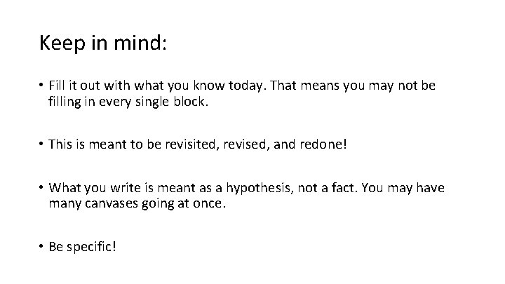 Keep in mind: • Fill it out with what you know today. That means