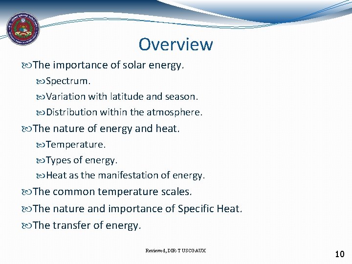 Overview The importance of solar energy. Spectrum. Variation with latitude and season. Distribution within