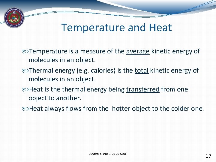 Temperature and Heat Temperature is a measure of the average kinetic energy of molecules