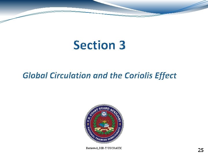 Section 3 Global Circulation and the Coriolis Effect Reviewed, DIR-T USCGAUX 25 