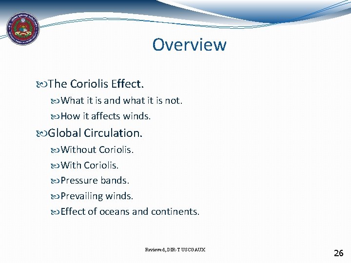 Overview The Coriolis Effect. What it is and what it is not. How it